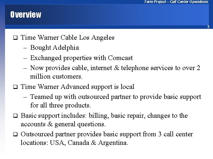 Term Project – Call Center Operations Overview 3 Time Warner Cable Los Angeles –