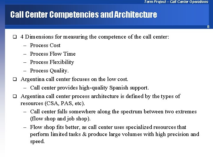 Term Project – Call Center Operations Call Center Competencies and Architecture 8 4 Dimensions