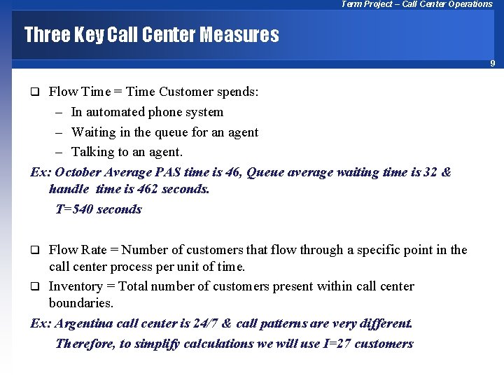 Term Project – Call Center Operations Three Key Call Center Measures 9 Flow Time