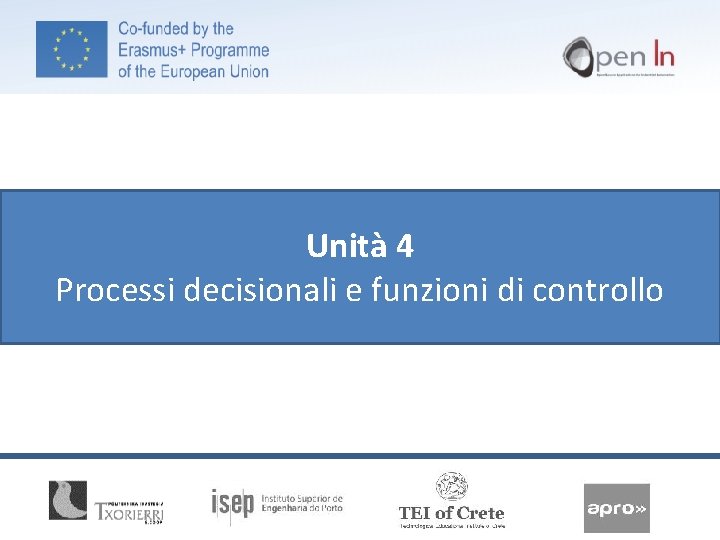 Unità 4 Processi decisionali e funzioni di controllo 