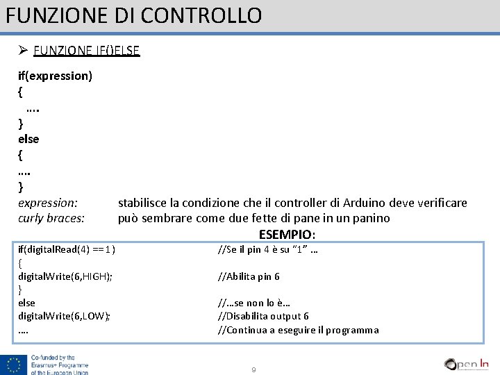 FUNZIONE DI CONTROLLO Ø FUNZIONE IF()ELSE if(expression) { …. } else { …. }