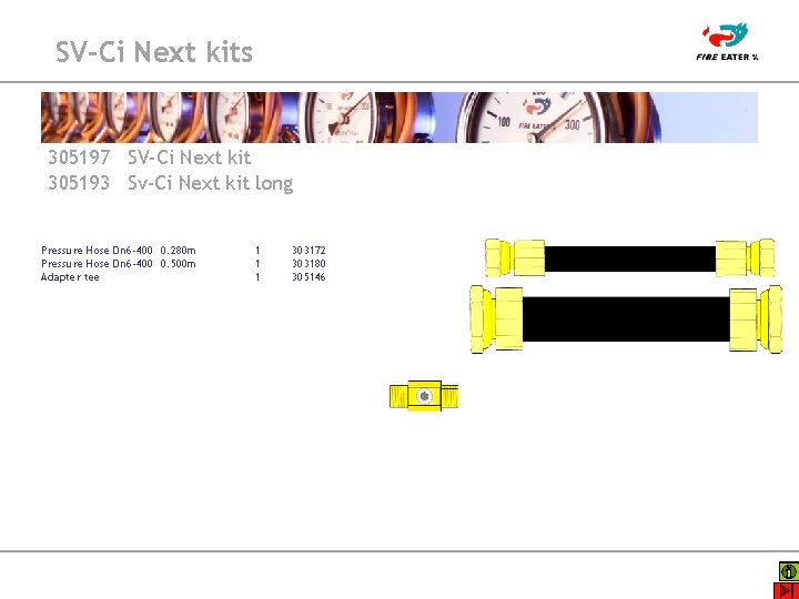 SV-Ci Next kits 305197 SV-Ci Next kit 305193 Sv-Ci Next kit long Pressure Hose SV-Ci Next kits 305197 SV-Ci Next kit 305193 Sv-Ci Next kit long Pressure Hose