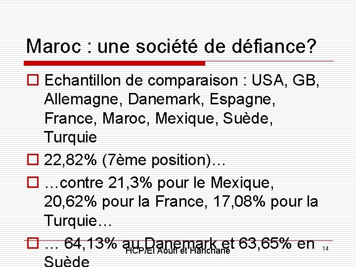 Maroc : une société de défiance? o Echantillon de comparaison : USA, GB, Allemagne,