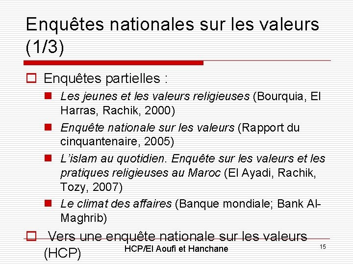 Enquêtes nationales sur les valeurs (1/3) o Enquêtes partielles : n Les jeunes et