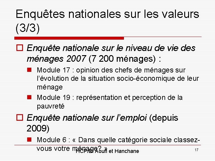 Enquêtes nationales sur les valeurs (3/3) o Enquête nationale sur le niveau de vie