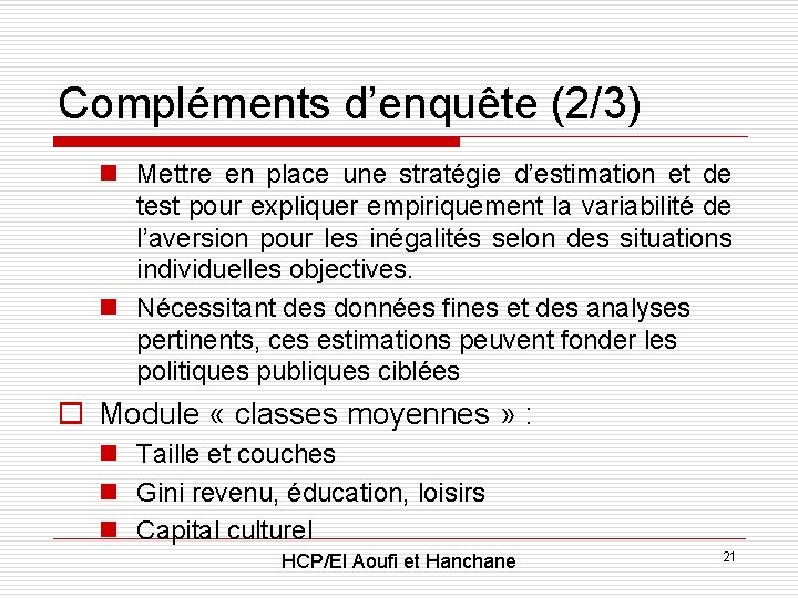 Compléments d’enquête (2/3) n Mettre en place une stratégie d’estimation et de test pour