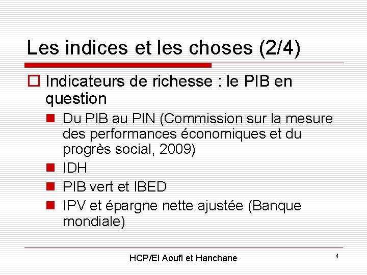 Les indices et les choses (2/4) o Indicateurs de richesse : le PIB en