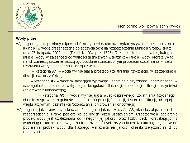 Monitoring wód powierzchniowych Wody pitne Wymagania, jakim powinny odpowiadać wody powierzchniowe wykorzystywane do zaopatrzenia