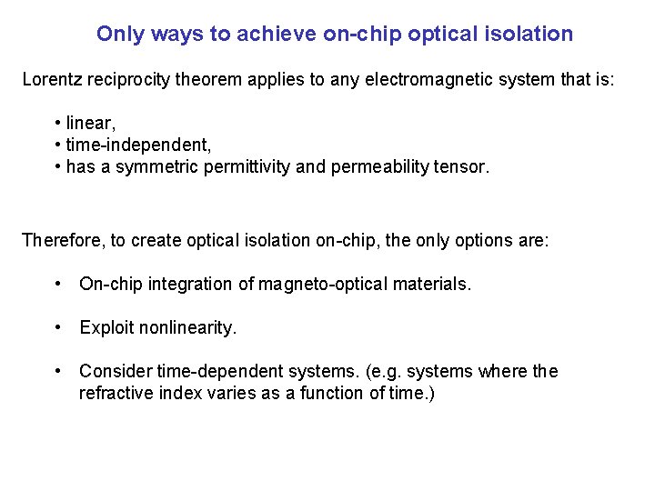 Only ways to achieve on-chip optical isolation Lorentz reciprocity theorem applies to any electromagnetic