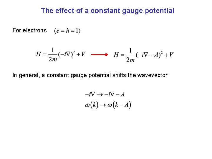 The effect of a constant gauge potential For electrons In general, a constant gauge