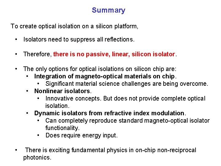 Summary To create optical isolation on a silicon platform, • Isolators need to suppress