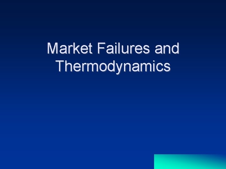 Market Failures and Thermodynamics 