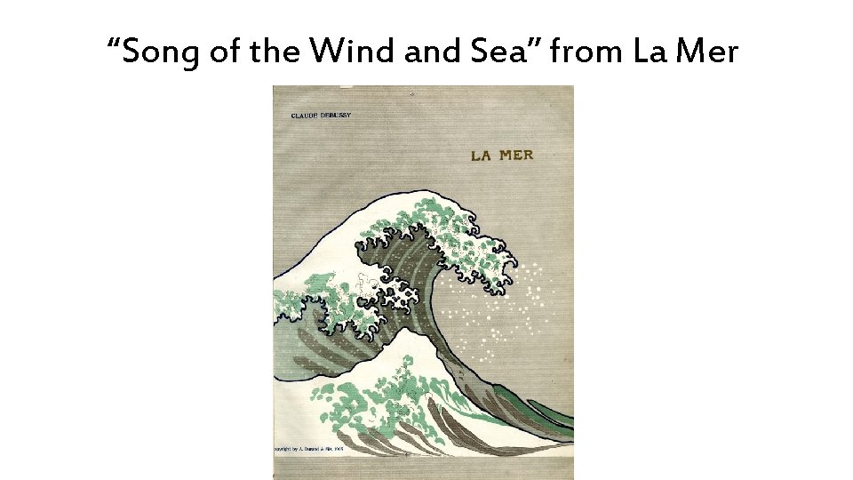 “Song of the Wind and Sea” from La Mer 