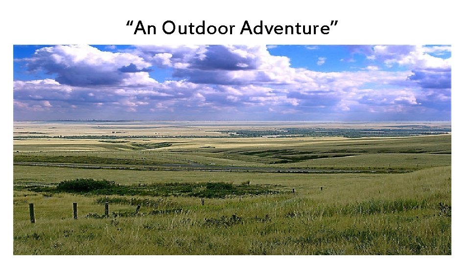 “An Outdoor Adventure” 