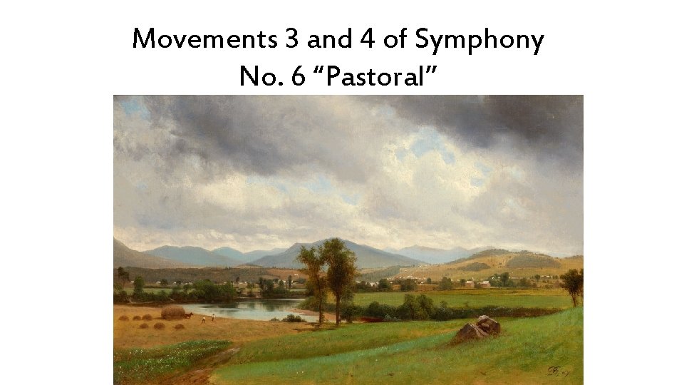 Movements 3 and 4 of Symphony No. 6 “Pastoral” 