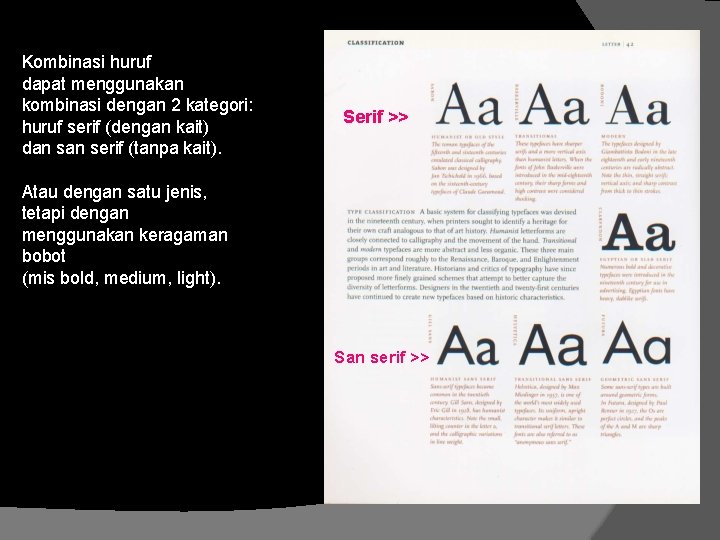 Kombinasi huruf dapat menggunakan kombinasi dengan 2 kategori: huruf serif (dengan kait) dan serif