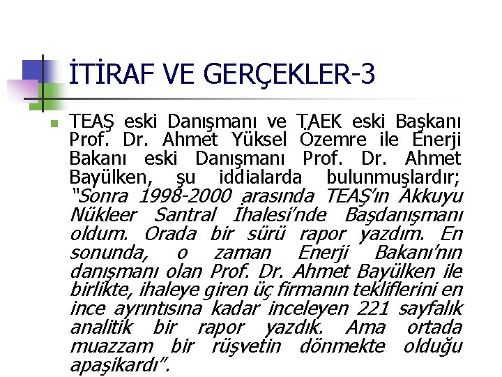 İTİRAF VE GERÇEKLER-3 n TEAŞ eski Danışmanı ve TAEK eski Başkanı Prof. Dr. Ahmet
