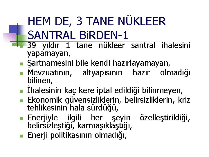 HEM DE, 3 TANE NÜKLEER SANTRAL Bi. RDEN-1 n n n n 39 yıldır