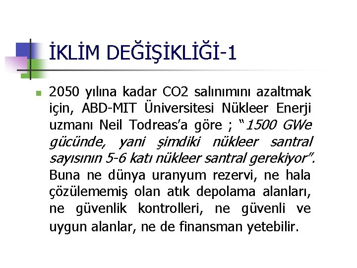 İKLİM DEĞİŞİKLİĞİ-1 n 2050 yılına kadar CO 2 salınımını azaltmak için, ABD-MIT Üniversitesi Nükleer