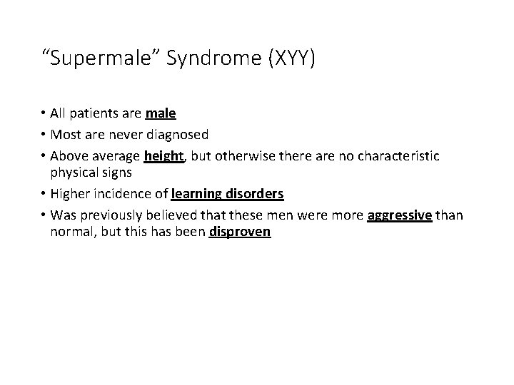 “Supermale” Syndrome (XYY) • All patients are male • Most are never diagnosed •