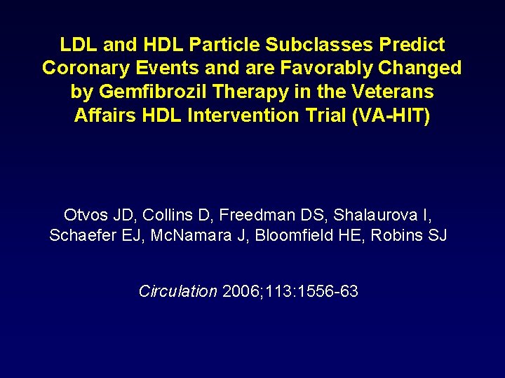 LDL and HDL Particle Subclasses Predict Coronary Events and are Favorably Changed by Gemfibrozil