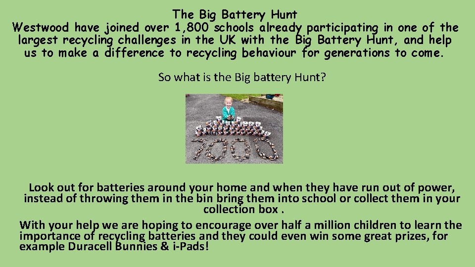 The Big Battery Hunt Westwood have joined over 1, 800 schools already participating in