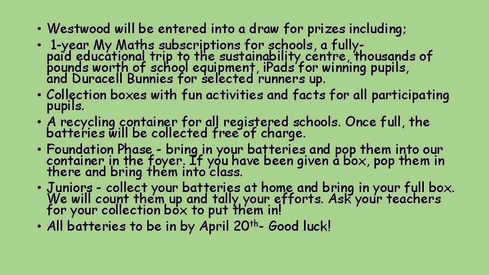 • Westwood will be entered into a draw for prizes including; • 1