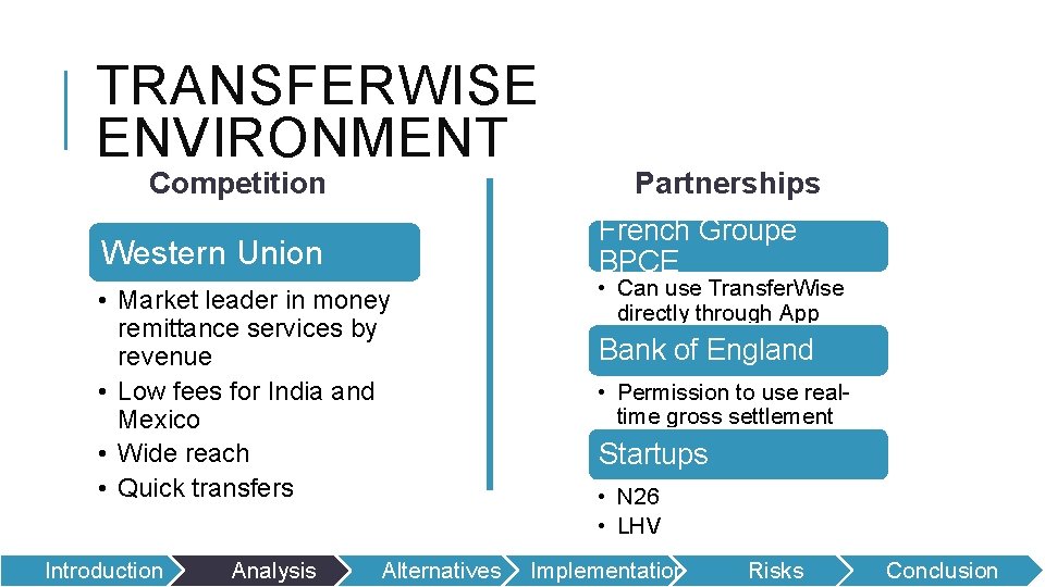 TRANSFERWISE ENVIRONMENT Competition French Groupe BPCE Western Union • Market leader in money remittance