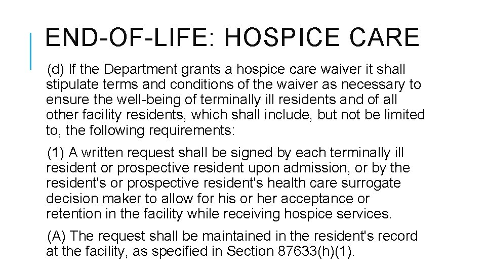 END-OF-LIFE: HOSPICE CARE (d) If the Department grants a hospice care waiver it shall END-OF-LIFE: HOSPICE CARE (d) If the Department grants a hospice care waiver it shall