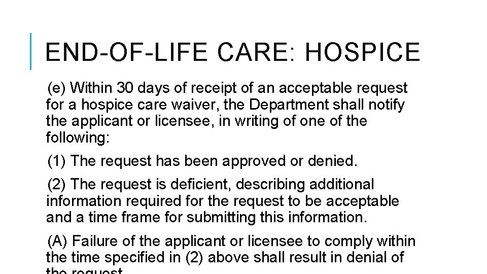 END-OF-LIFE CARE: HOSPICE (e) Within 30 days of receipt of an acceptable request for END-OF-LIFE CARE: HOSPICE (e) Within 30 days of receipt of an acceptable request for