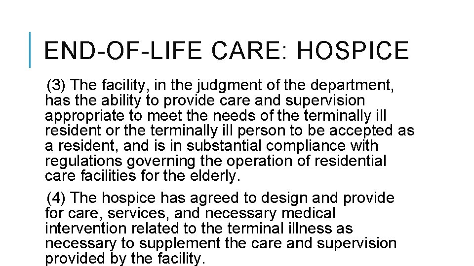 END-OF-LIFE CARE: HOSPICE (3) The facility, in the judgment of the department, has the END-OF-LIFE CARE: HOSPICE (3) The facility, in the judgment of the department, has the