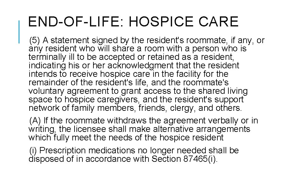 END-OF-LIFE: HOSPICE CARE (5) A statement signed by the resident's roommate, if any, or END-OF-LIFE: HOSPICE CARE (5) A statement signed by the resident's roommate, if any, or