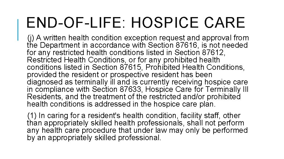 END-OF-LIFE: HOSPICE CARE (j) A written health condition exception request and approval from the END-OF-LIFE: HOSPICE CARE (j) A written health condition exception request and approval from the