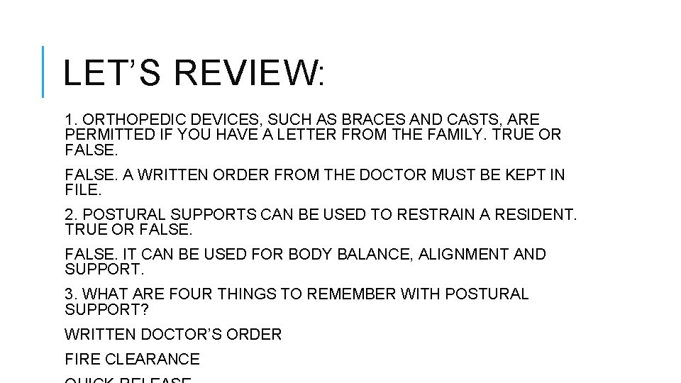 LET’S REVIEW: 1. ORTHOPEDIC DEVICES, SUCH AS BRACES AND CASTS, ARE PERMITTED IF YOU LET’S REVIEW: 1. ORTHOPEDIC DEVICES, SUCH AS BRACES AND CASTS, ARE PERMITTED IF YOU
