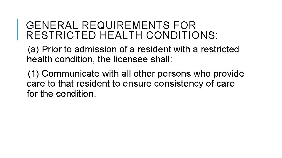 GENERAL REQUIREMENTS FOR RESTRICTED HEALTH CONDITIONS: (a) Prior to admission of a resident with GENERAL REQUIREMENTS FOR RESTRICTED HEALTH CONDITIONS: (a) Prior to admission of a resident with