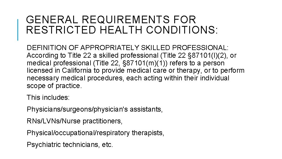 GENERAL REQUIREMENTS FOR RESTRICTED HEALTH CONDITIONS: DEFINITION OF APPROPRIATELY SKILLED PROFESSIONAL: According to Title GENERAL REQUIREMENTS FOR RESTRICTED HEALTH CONDITIONS: DEFINITION OF APPROPRIATELY SKILLED PROFESSIONAL: According to Title