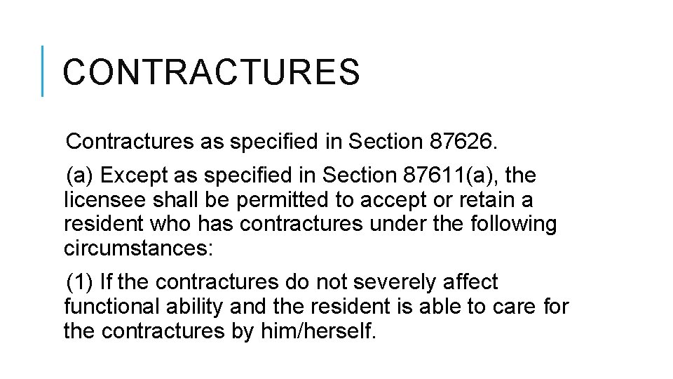 CONTRACTURES Contractures as specified in Section 87626. (a) Except as specified in Section 87611(a), CONTRACTURES Contractures as specified in Section 87626. (a) Except as specified in Section 87611(a),