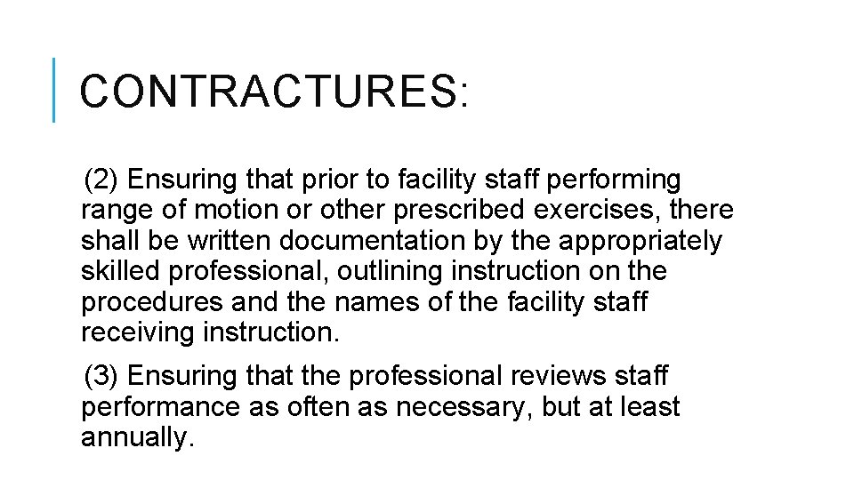 CONTRACTURES: (2) Ensuring that prior to facility staff performing range of motion or other CONTRACTURES: (2) Ensuring that prior to facility staff performing range of motion or other