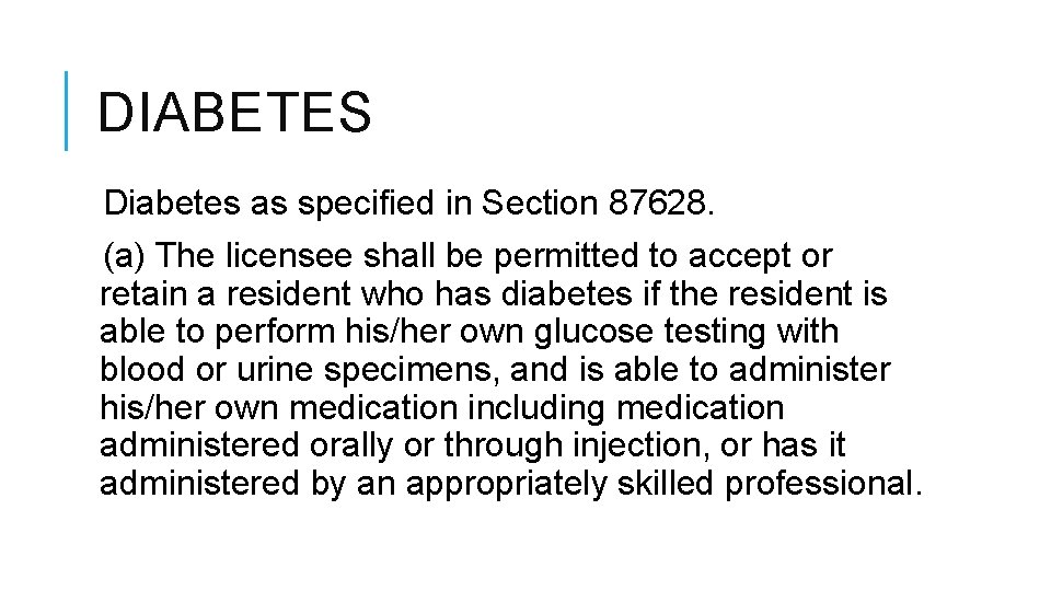 DIABETES Diabetes as specified in Section 87628. (a) The licensee shall be permitted to DIABETES Diabetes as specified in Section 87628. (a) The licensee shall be permitted to