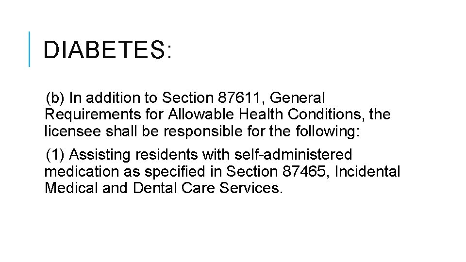 DIABETES: (b) In addition to Section 87611, General Requirements for Allowable Health Conditions, the DIABETES: (b) In addition to Section 87611, General Requirements for Allowable Health Conditions, the