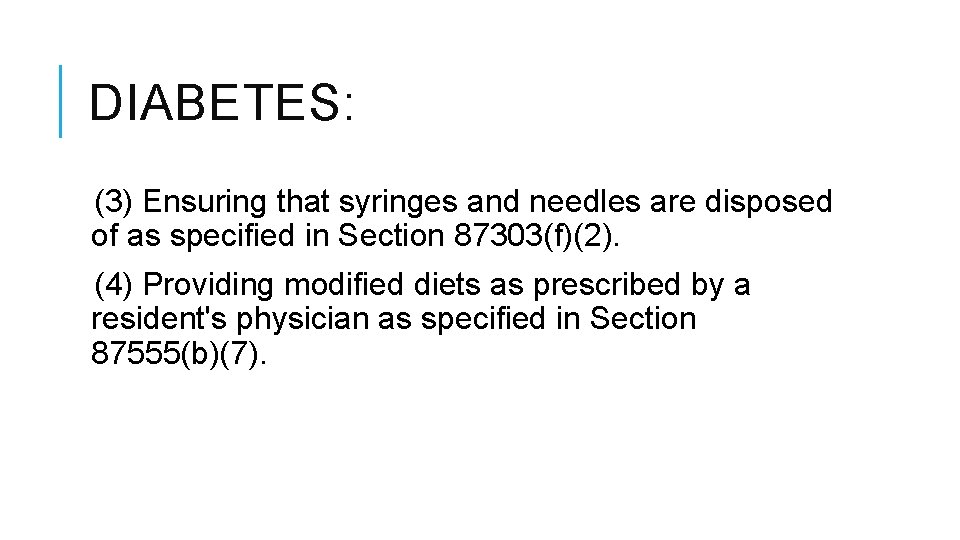 DIABETES: (3) Ensuring that syringes and needles are disposed of as specified in Section DIABETES: (3) Ensuring that syringes and needles are disposed of as specified in Section