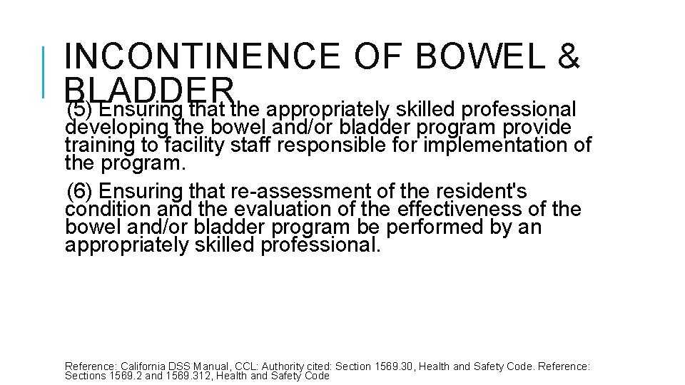 INCONTINENCE OF BOWEL & BLADDER (5) Ensuring that the appropriately skilled professional developing the INCONTINENCE OF BOWEL & BLADDER (5) Ensuring that the appropriately skilled professional developing the