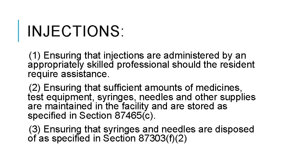 INJECTIONS: (1) Ensuring that injections are administered by an appropriately skilled professional should the INJECTIONS: (1) Ensuring that injections are administered by an appropriately skilled professional should the