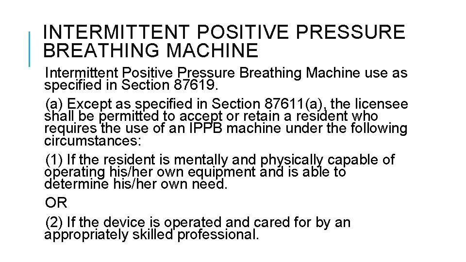 INTERMITTENT POSITIVE PRESSURE BREATHING MACHINE Intermittent Positive Pressure Breathing Machine use as specified in INTERMITTENT POSITIVE PRESSURE BREATHING MACHINE Intermittent Positive Pressure Breathing Machine use as specified in