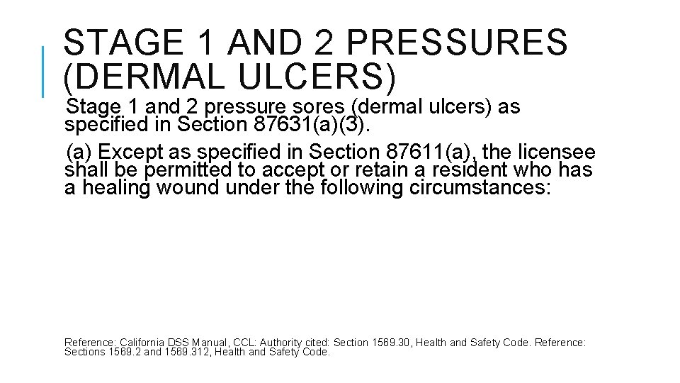 STAGE 1 AND 2 PRESSURES (DERMAL ULCERS) Stage 1 and 2 pressure sores (dermal STAGE 1 AND 2 PRESSURES (DERMAL ULCERS) Stage 1 and 2 pressure sores (dermal
