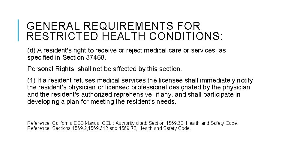 GENERAL REQUIREMENTS FOR RESTRICTED HEALTH CONDITIONS: (d) A resident's right to receive or reject GENERAL REQUIREMENTS FOR RESTRICTED HEALTH CONDITIONS: (d) A resident's right to receive or reject