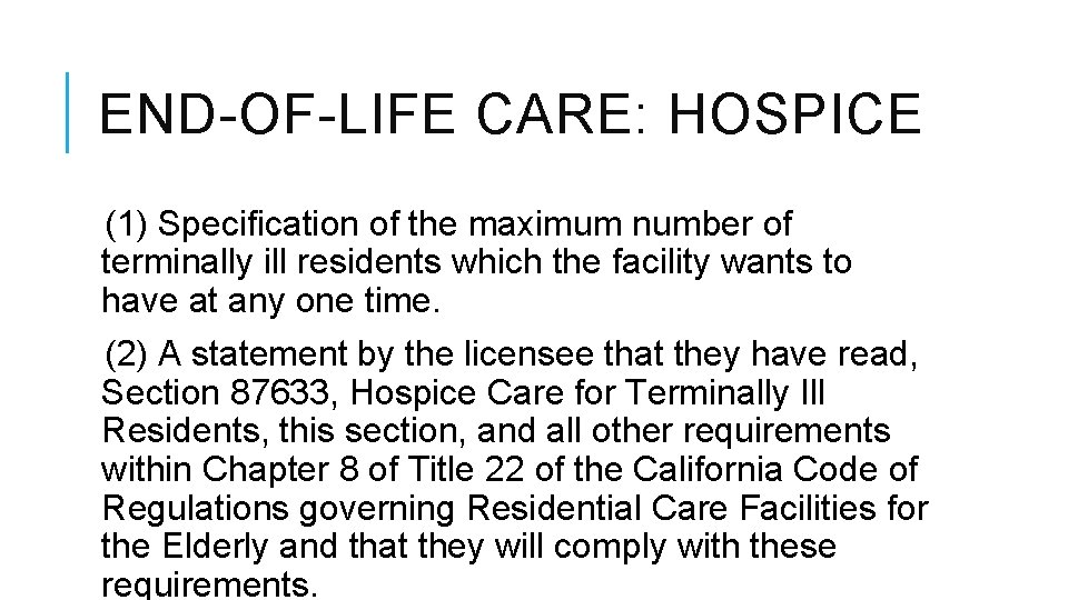 END-OF-LIFE CARE: HOSPICE (1) Specification of the maximum number of terminally ill residents which END-OF-LIFE CARE: HOSPICE (1) Specification of the maximum number of terminally ill residents which