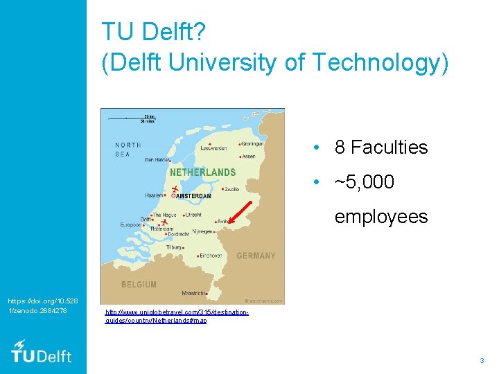 TU Delft? (Delft University of Technology) • 8 Faculties • ~5, 000 employees https: