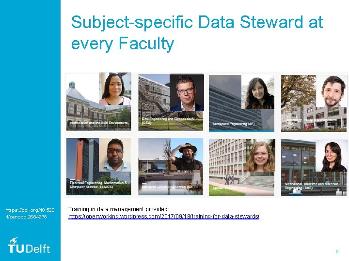 Subject-specific Data Steward at every Faculty https: //doi. org/10. 528 1/zenodo. 2684278 Training in