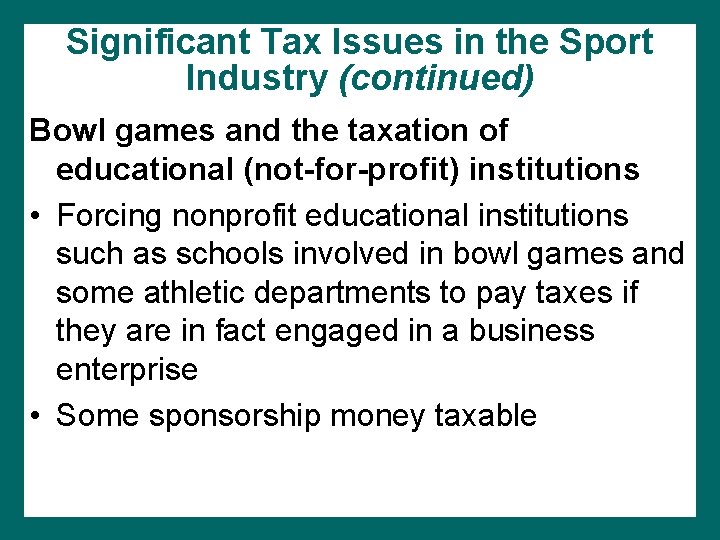 Significant Tax Issues in the Sport Industry (continued) Bowl games and the taxation of